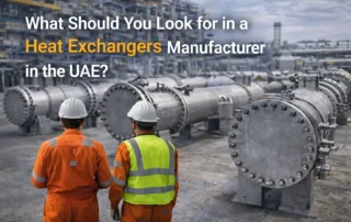 what should you look for in a heat exchangers manufacturer in uae